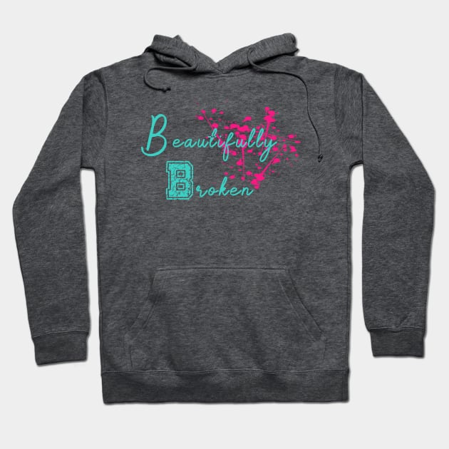 Beautifully Broken Hoodie by By Diane Maclaine